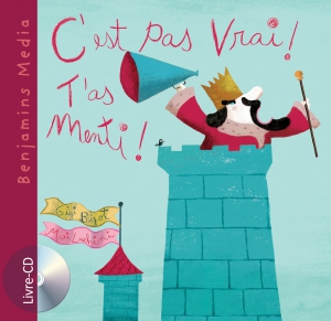 Couverture livre CD C'EST PAS VRAI! T'AS MENTI!